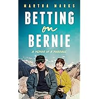 Betting on Bernie: A Memoir of A Marriage Betting on Bernie: A Memoir of A Marriage Kindle Paperback