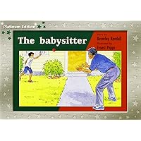 The Babysitter: Individual Student Edition Green (Levels 12-14) (Rigby PM Platinum Collection) The Babysitter: Individual Student Edition Green (Levels 12-14) (Rigby PM Platinum Collection) Paperback