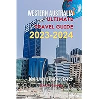 Western Australia Ultimate Travel Guide, 2023-2024: Best Places to Visit in 2023-2024 (JC Travel Guide Series) Western Australia Ultimate Travel Guide, 2023-2024: Best Places to Visit in 2023-2024 (JC Travel Guide Series) Kindle Hardcover Paperback