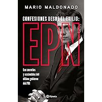 Confesiones desde el exilio: Enrique Peña Nieto / Confessions from Exile: Enrique Peña Nieto (Spanish Edition)