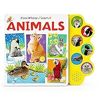 Animals: Listen to Animal Sounds - A See, Hear & Learn Sound Book Animals: Listen to Animal Sounds - A See, Hear & Learn Sound Book Board book