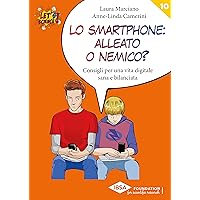 Lo smartphone: alleato o nemico? (Let’s Science!) (Italian Edition)
