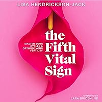 The Fifth Vital Sign: Master Your Cycles & Optimize Your Fertility The Fifth Vital Sign: Master Your Cycles & Optimize Your Fertility Paperback Audible Audiobook Kindle