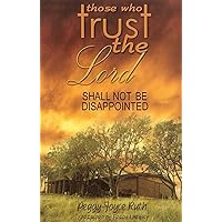 Those Who Trust the Lord Shall Not Be Disappointed Those Who Trust the Lord Shall Not Be Disappointed Paperback Kindle