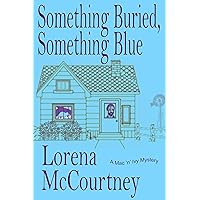 Something Buried, Something Blue (The Mac 'n' Ivy Mysteries, Book #1) Something Buried, Something Blue (The Mac 'n' Ivy Mysteries, Book #1) Kindle Paperback