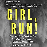 Girl, Run!: The No-Fail Method for Breaking Narcissist Relationship Ties: Life After the Narc, Book 1 Girl, Run!: The No-Fail Method for Breaking Narcissist Relationship Ties: Life After the Narc, Book 1 Audible Audiobook Paperback Kindle