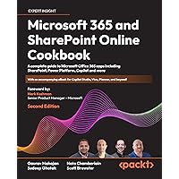 Microsoft 365 and SharePoint Online Cookbook: A complete guide to Microsoft Office 365 apps including SharePoint, Power Platform, Copilot and more Microsoft 365 and SharePoint Online Cookbook: A complete guide to Microsoft Office 365 apps including SharePoint, Power Platform, Copilot and more Paperback Kindle