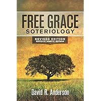 Free Grace Soteriology Free Grace Soteriology Paperback Hardcover