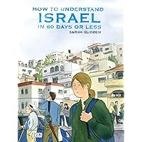 How to Understand Israel in 60 Days or Less How to Understand Israel in 60 Days or Less Paperback