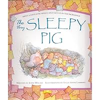 The Very Sleepy Pig: Meet a Little Pig Who Can't Get up in the Morning The Very Sleepy Pig: Meet a Little Pig Who Can't Get up in the Morning Hardcover