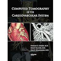 Computed Tomography of the Cardiovascular System Computed Tomography of the Cardiovascular System Kindle Hardcover Paperback