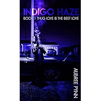 Indigo Haze: Thug Love is the Best Love Indigo Haze: Thug Love is the Best Love Kindle