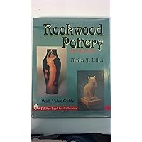 Rookwood Pottery: The Glaze Lines/With Value Guide (A Schiffer Book for Collectors) Rookwood Pottery: The Glaze Lines/With Value Guide (A Schiffer Book for Collectors) Hardcover