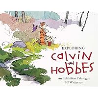 Exploring Calvin and Hobbes: An Exhibition Catalogue Exploring Calvin and Hobbes: An Exhibition Catalogue Paperback Kindle Library Binding