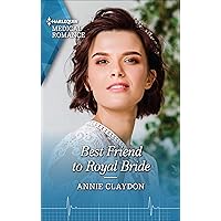 Best Friend to Royal Bride (Harlequin Medical Romance Book 1083) Best Friend to Royal Bride (Harlequin Medical Romance Book 1083) Kindle Hardcover Mass Market Paperback
