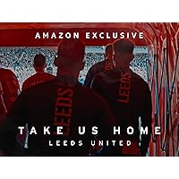 Take Us Home: Leeds United - Season 1