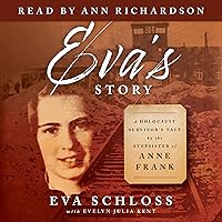 Eva's Story: A Survivor's Tale by the Stepsister of Anne Frank Eva's Story: A Survivor's Tale by the Stepsister of Anne Frank Audible Audiobook Paperback Kindle