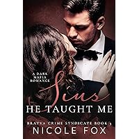 Sins He Taught Me: A Dark Mafia Romance (Bratva Crime Syndicate Book 3) Sins He Taught Me: A Dark Mafia Romance (Bratva Crime Syndicate Book 3) Kindle Audible Audiobook Paperback