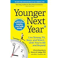 Younger Next Year: Live Strong, Fit, Sexy, and Smart—Until You're 80 and Beyond Younger Next Year: Live Strong, Fit, Sexy, and Smart—Until You're 80 and Beyond Paperback Audible Audiobook Kindle Audio CD