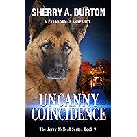 Uncanny Coincidence: Book 9 in the Jerry McNeal series (A Paranormal Snapshot) Uncanny Coincidence: Book 9 in the Jerry McNeal series (A Paranormal Snapshot) Kindle Audible Audiobook Paperback