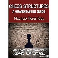 Chess Structures: A Grandmaster Guide Chess Structures: A Grandmaster Guide Paperback Hardcover
