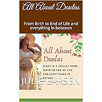 All About Doulas: From Birth to End of Life and everything in between