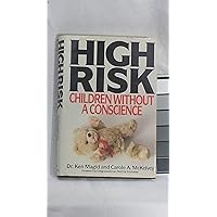 High Risk: Children Without a Conscience High Risk: Children Without a Conscience Hardcover Paperback