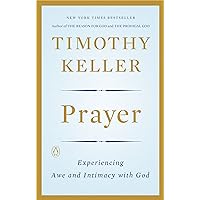 Prayer: Experiencing Awe and Intimacy with God Prayer: Experiencing Awe and Intimacy with God Paperback Audible Audiobook Kindle Hardcover Audio CD