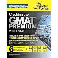 Cracking the GMAT Premium Edition with 6 Computer-Adaptive Practice Tests, 2016 (Graduate School Test Preparation) Cracking the GMAT Premium Edition with 6 Computer-Adaptive Practice Tests, 2016 (Graduate School Test Preparation) Paperback