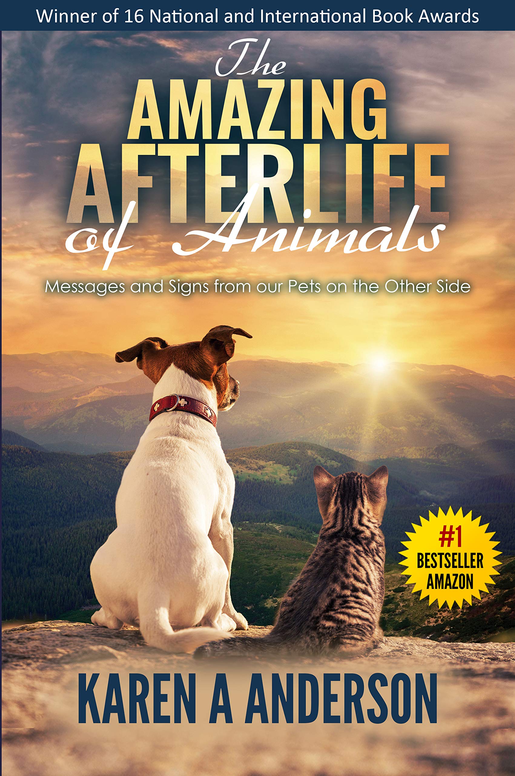 The Amazing Afterlife of Animals: Messages and Signs From Our Pets on the Other Side