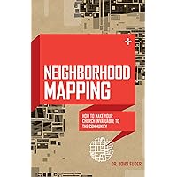 Neighborhood Mapping: How to Make Your Church Invaluable to the Community Neighborhood Mapping: How to Make Your Church Invaluable to the Community Paperback Kindle