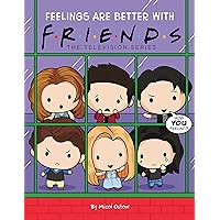 Feelings are Better with Friends (Friends Picture Book) Feelings are Better with Friends (Friends Picture Book) Hardcover Kindle