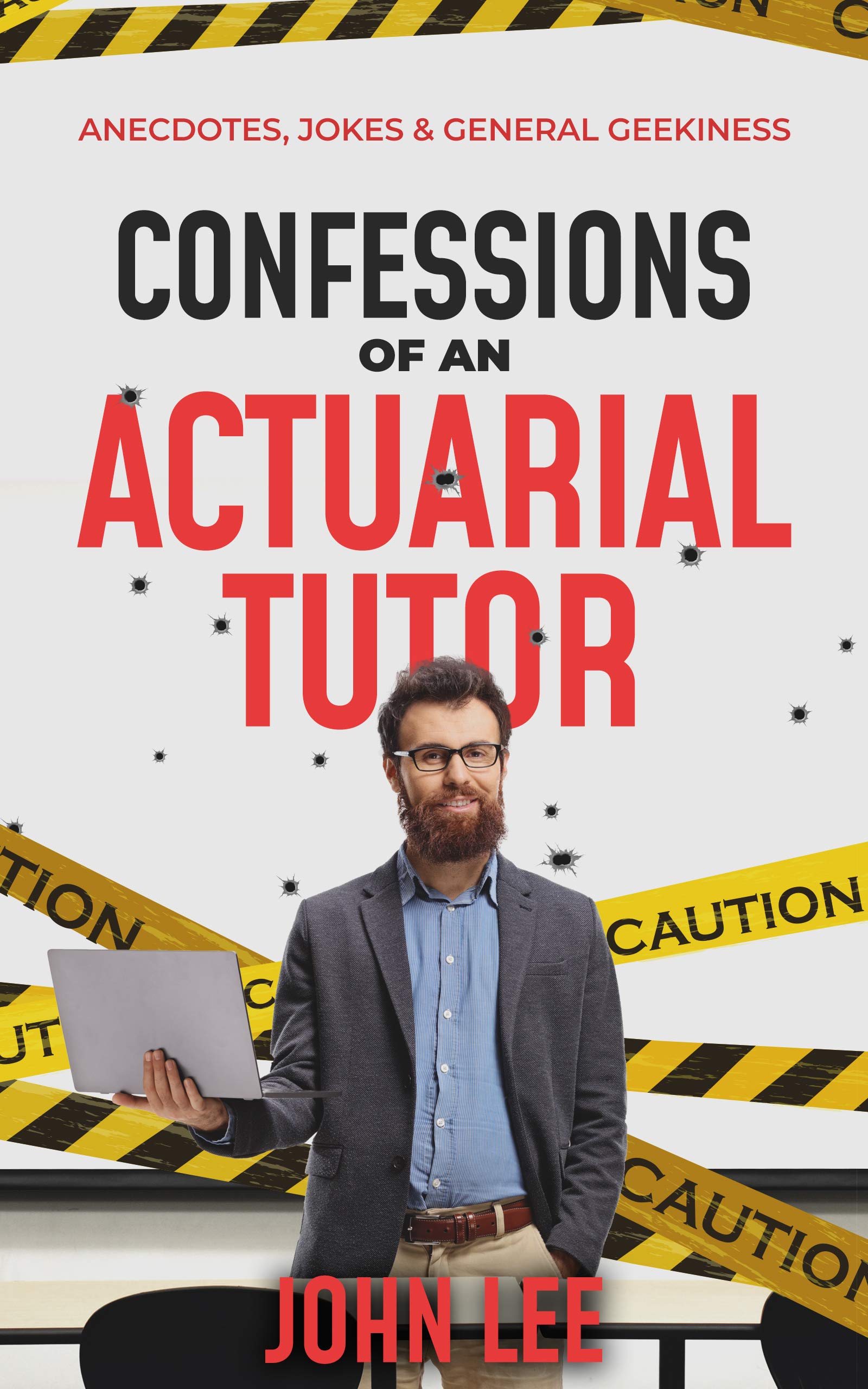 Confessions of an Actuarial Tutor: Anecdotes, Jokes and General Geekiness
