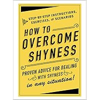 How to Overcome Shyness: Step-by-Step Instructions, Exercises, and Scenarios How to Overcome Shyness: Step-by-Step Instructions, Exercises, and Scenarios Hardcover Kindle Audible Audiobook