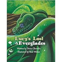 Lucy's Lost in the Everglades: A fun adventure with a Green tree python, who makes friends with the animals of the Everglades. This book is filled with ... child want to r (The Creepy Crawly Series)