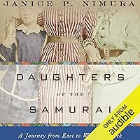 Daughters of the Samurai: A Journey from East to West and Back Daughters of the Samurai: A Journey from East to West and Back Audible Audiobook Kindle Paperback Hardcover MP3 CD