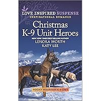 Christmas K-9 Unit Heroes: A Holiday Romance Novel (Rocky Mountain K-9 Unit) Christmas K-9 Unit Heroes: A Holiday Romance Novel (Rocky Mountain K-9 Unit) Kindle Audible Audiobook Mass Market Paperback Paperback Audio CD