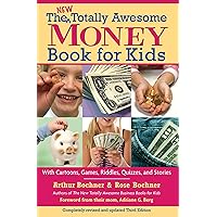 New Totally Awesome Money Book For Kids: Revised Edition (New Totally Awesome Series 1) New Totally Awesome Money Book For Kids: Revised Edition (New Totally Awesome Series 1) Kindle Paperback