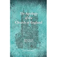 The Apology of the Church of England The Apology of the Church of England Paperback Kindle Hardcover MP3 CD Library Binding