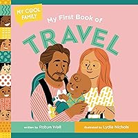 My First Book of Travel (My Cool Family) My First Book of Travel (My Cool Family) Board book Kindle