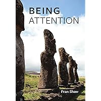 BEING ATTENTION: Meetings with a Gurdjieff Guide in Provence, Holland, and New York BEING ATTENTION: Meetings with a Gurdjieff Guide in Provence, Holland, and New York Kindle Paperback