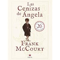 Las cenizas de Ángela 20 Aniversario (Frank McCourt) (Spanish Edition) Las cenizas de Ángela 20 Aniversario (Frank McCourt) (Spanish Edition) Kindle Hardcover Paperback