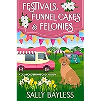 Festivals, Funnel Cakes & Felonies (Dogwood Springs Cozy Mystery Book 5) Festivals, Funnel Cakes & Felonies (Dogwood Springs Cozy Mystery Book 5) Kindle Paperback
