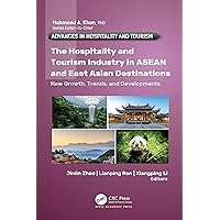 The Hospitality and Tourism Industry in ASEAN and East Asian Destinations: New Growth, Trends, and Developments (Advances in Hospitality and Tourism) The Hospitality and Tourism Industry in ASEAN and East Asian Destinations: New Growth, Trends, and Developments (Advances in Hospitality and Tourism) Kindle Hardcover Paperback