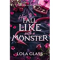 How to Fall in Like with a Monster (Deceit & Devotion Book 2) How to Fall in Like with a Monster (Deceit & Devotion Book 2) Kindle Paperback