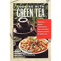 Cooking with Green Tea: Delicious dishes enhanced by the miraculous healing powers of green tea Cooking with Green Tea: Delicious dishes enhanced by the miraculous healing powers of green tea Paperback