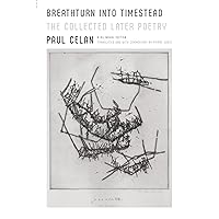 Breathturn into Timestead: The Collected Later Poetry: A Bilingual Edition (German Edition) Breathturn into Timestead: The Collected Later Poetry: A Bilingual Edition (German Edition) Paperback Kindle Hardcover