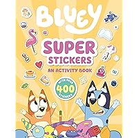 Bluey: Super Stickers: An Activity Book with Over 400 Stickers Bluey: Super Stickers: An Activity Book with Over 400 Stickers Paperback