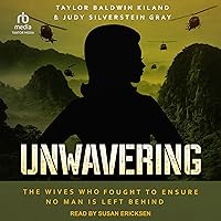 Unwavering: The Wives Who Fought to Ensure No Man Is Left Behind Unwavering: The Wives Who Fought to Ensure No Man Is Left Behind Audible Audiobook Hardcover Kindle Audio CD