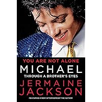 You Are Not Alone: Michael, Through a Brother's Eyes